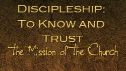 Discipleship: To Know and Trust
